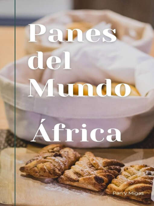 Title details for Panes del mundo África by Pan y Migas - Wait list